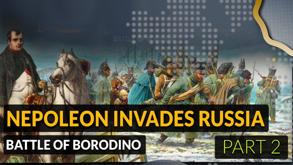 Napoleon Invades Russia Battle of Borodino p2